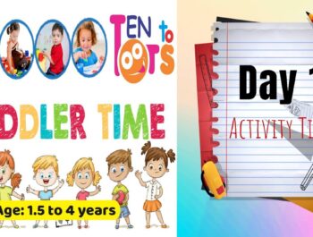 Day 1: Activity Time: Ten To ToTs – Interactive, learning, developmental & fun activities