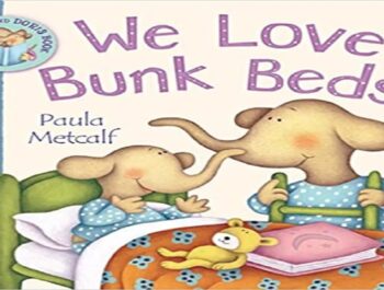 Read Aloud: We Love Bunk Beds!: A Shirley and Doris Book – Exciting, fun bonding -two baby elephants